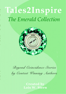 Contest winning authors write Inspiring stories of beyond coincidence events in this Tales2Inspire ~ The Emerald Collection