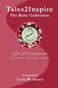 Contest winning authors write Inspiring stories showing gifts of compassion in Tales2Inspire ~ The Ruby Collection